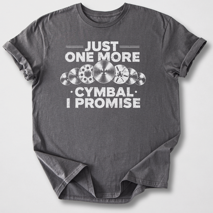 Just One More Cymbal Drum T-Shirt