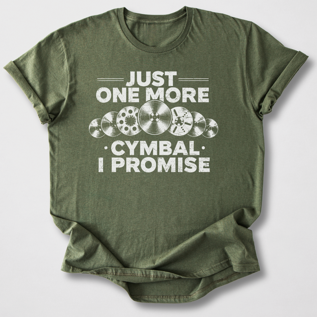 Just One More Cymbal Drum T-Shirt