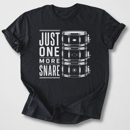 Just One More Snare Drum T-Shirt