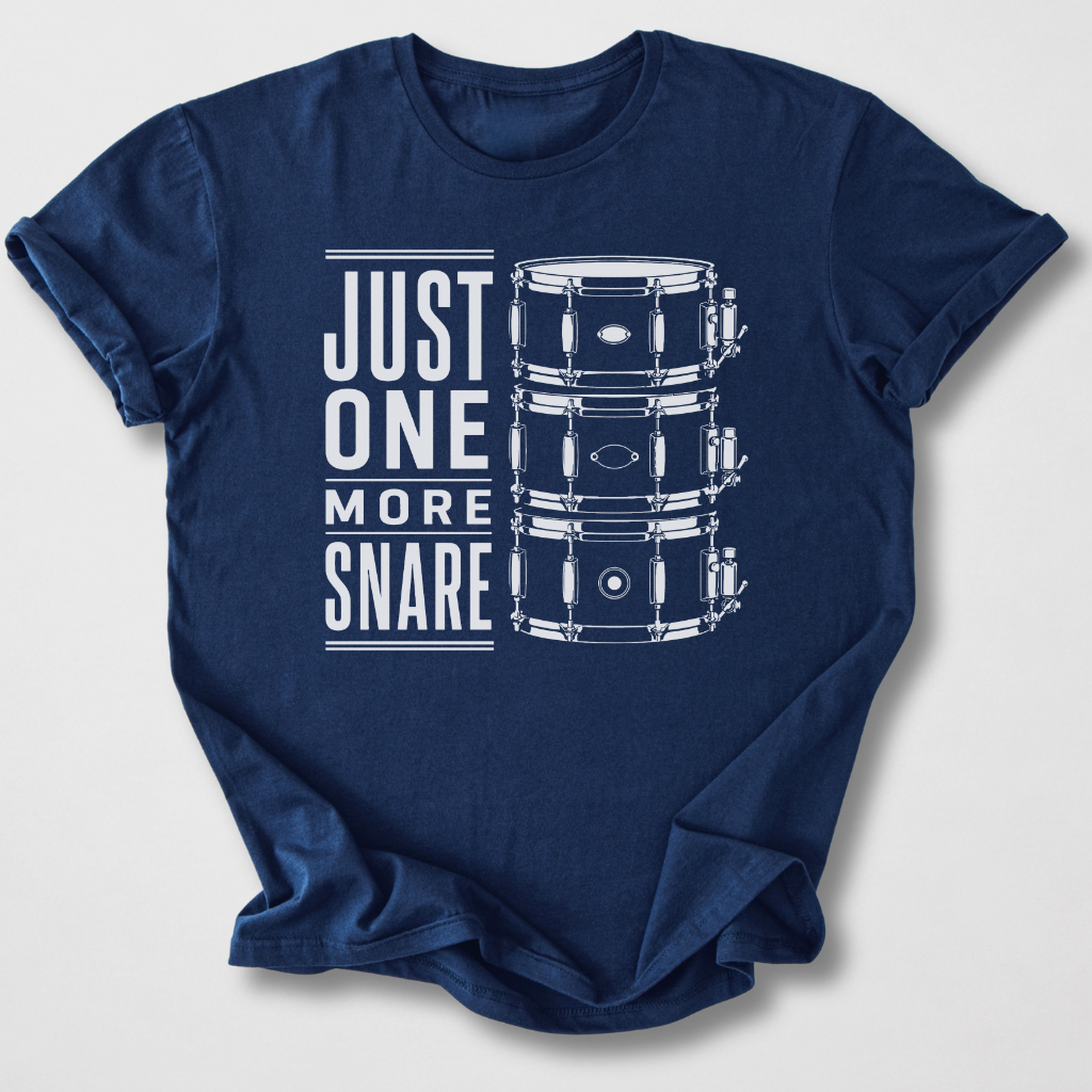 Just One More Snare Drum T-Shirt