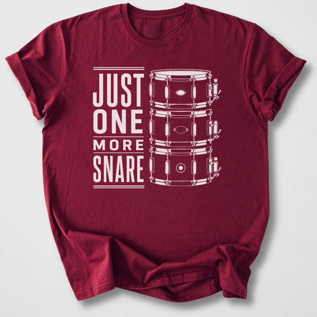 Just One More Snare Drum T-Shirt