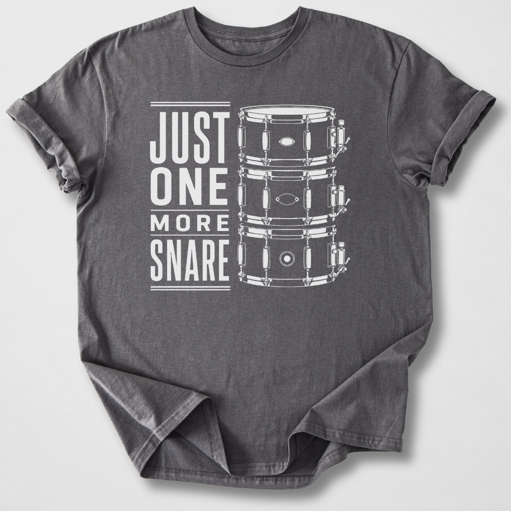 Just One More Snare Drum T-Shirt