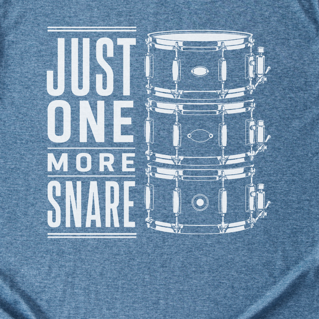 Just One More Snare Drum T-Shirt