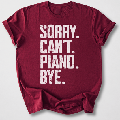 Sorry Can't Piano Bye T-Shirt
