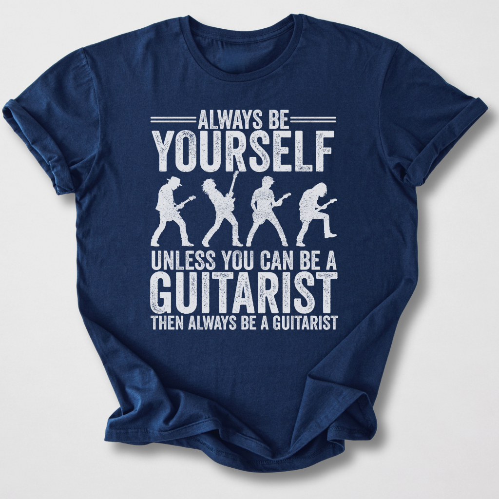 Always Be A Guitarist T-Shirt