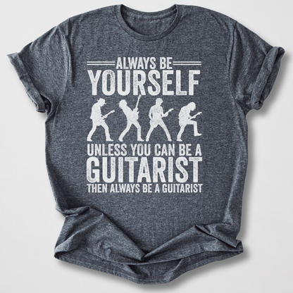 Always Be A Guitarist T-Shirt