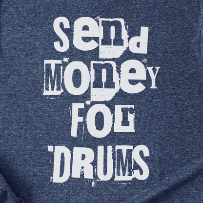Send Money For Drums T-Shirt