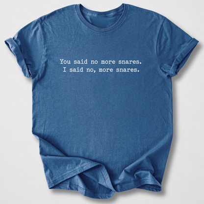 No, More Snares Drum T-Shirt