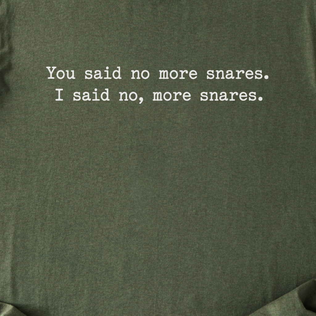 No, More Snares Drum T-Shirt