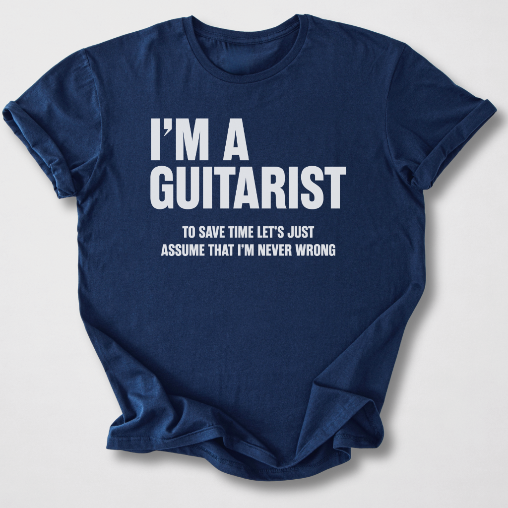 Guitarists Are Never Wrong T-Shirt