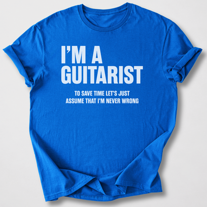 Guitarists Are Never Wrong T-Shirt