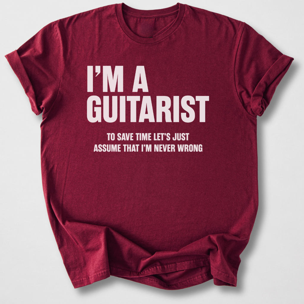 Guitarists Are Never Wrong T-Shirt