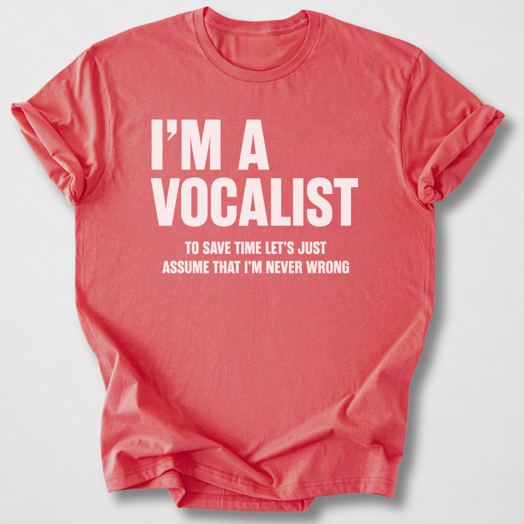Vocalists Are Never Wrong T-Shirt