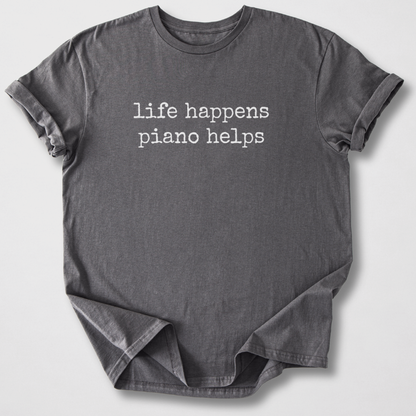 Life Happens Piano Helps T-Shirt
