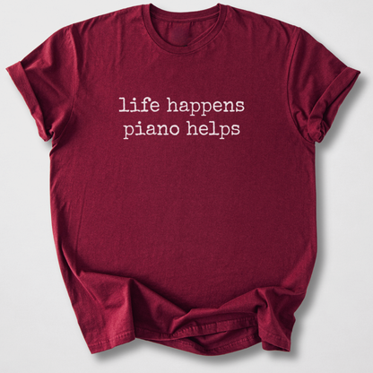 Life Happens Piano Helps T-Shirt