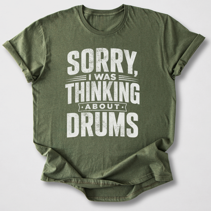 Was Thinking About Drums T-Shirt