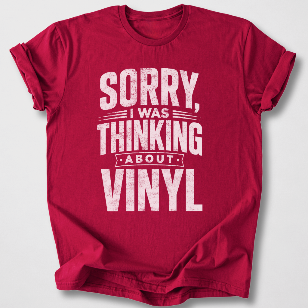Was Thinking About Vinyl T-Shirt