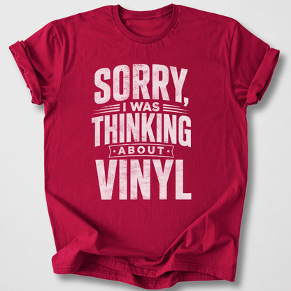 Was Thinking About Vinyl T-Shirt