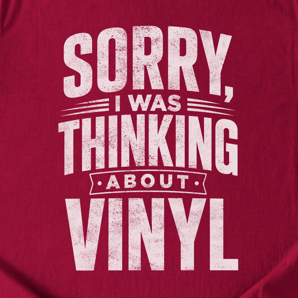 Was Thinking About Vinyl T-Shirt