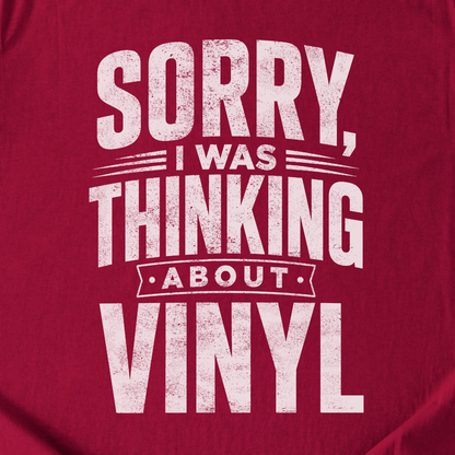 Was Thinking About Vinyl T-Shirt