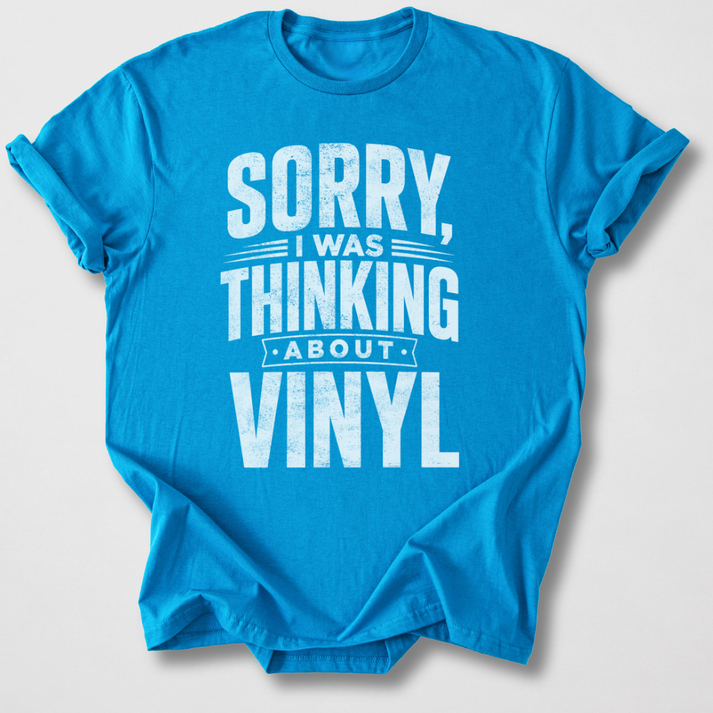Was Thinking About Vinyl T-Shirt