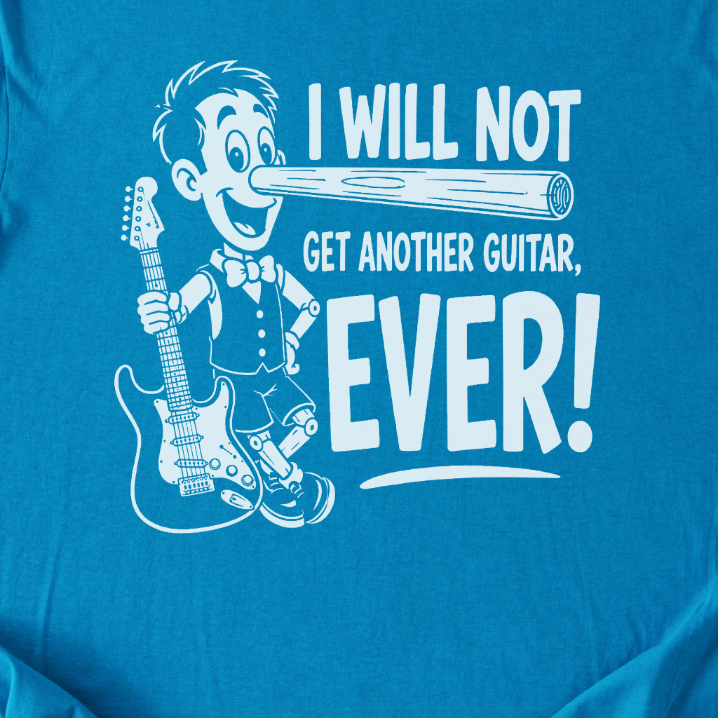 Will Not Get Another Guitar T-Shirt