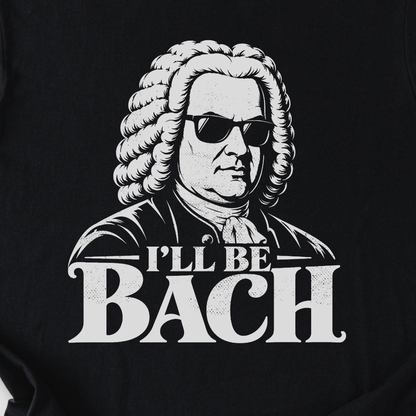 I'll Be Bach T-Shirt