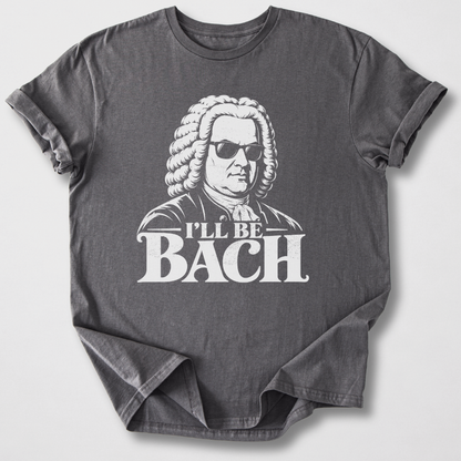 I'll Be Bach T-Shirt