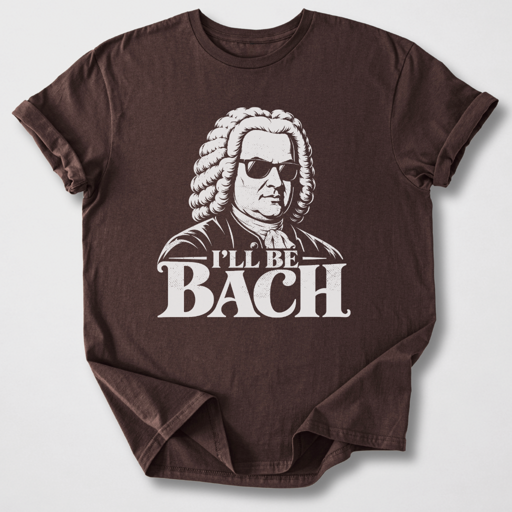 I'll Be Bach T-Shirt