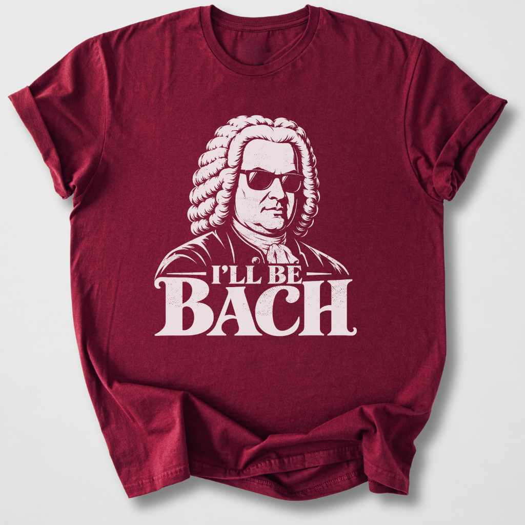 I'll Be Bach T-Shirt