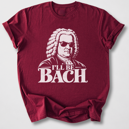 I'll Be Bach T-Shirt