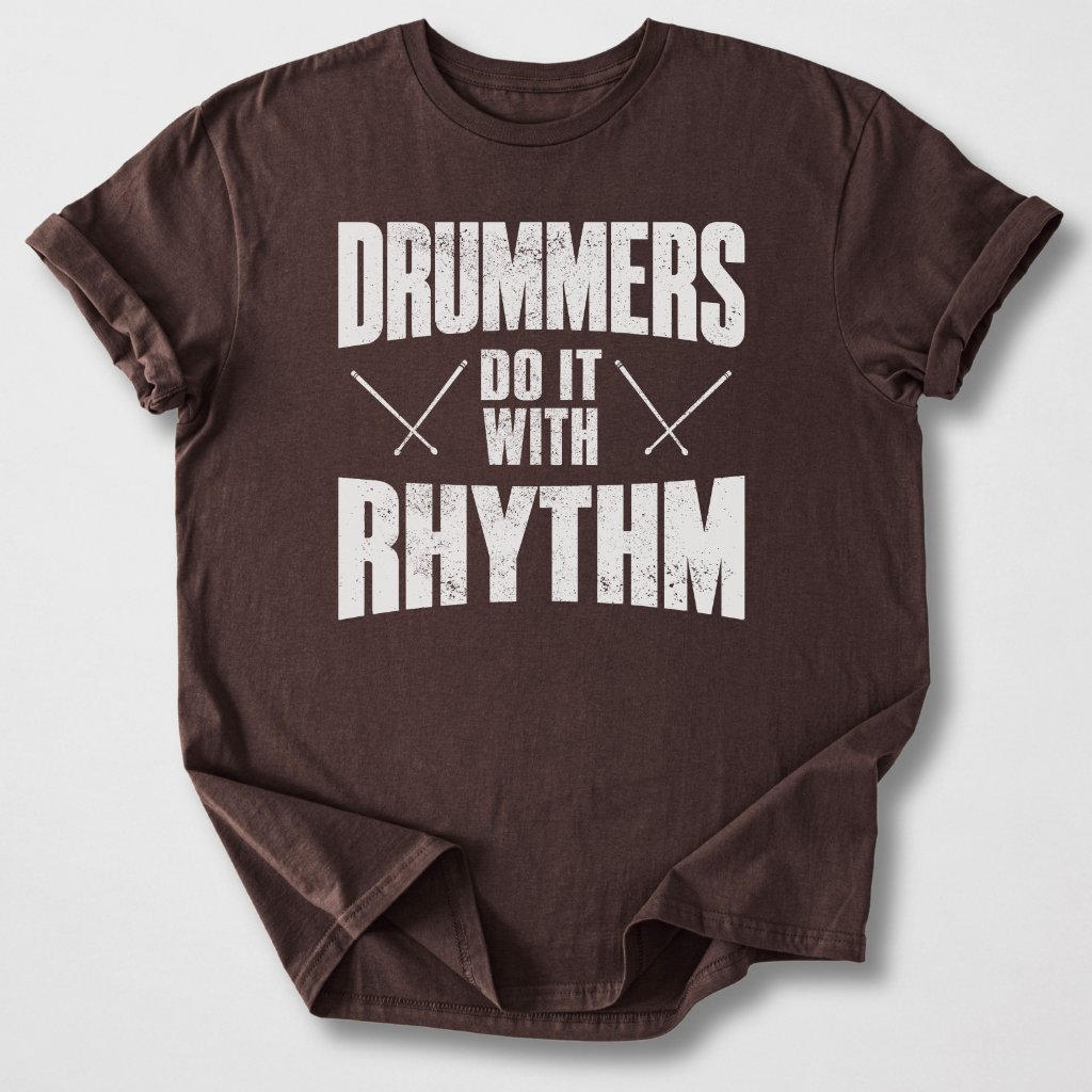 Drummers Do It With Rhythm T-Shirt