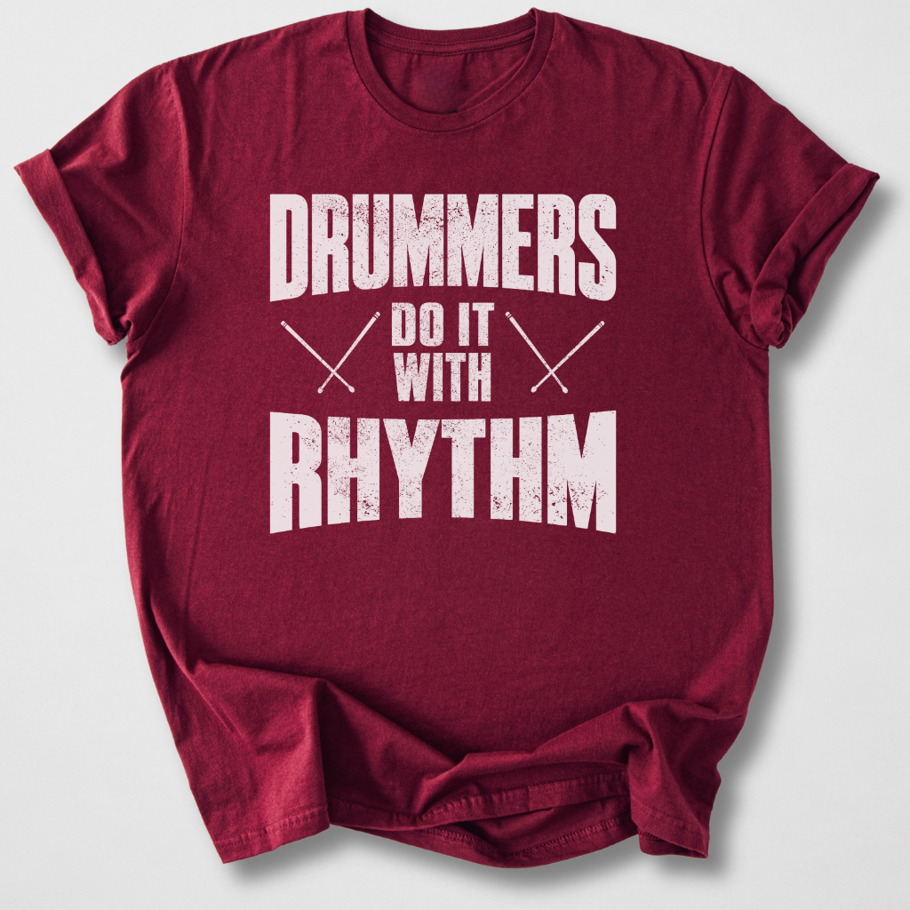 Drummers Do It With Rhythm T-Shirt