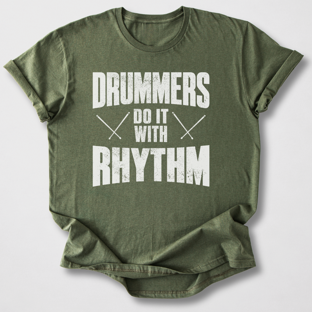 Drummers Do It With Rhythm T-Shirt