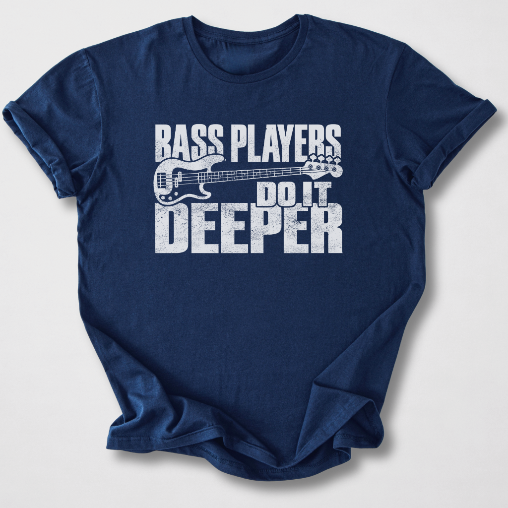 Bass Players Do It Deeper T-Shirt