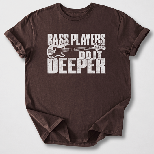 Bass Players Do It Deeper T-Shirt