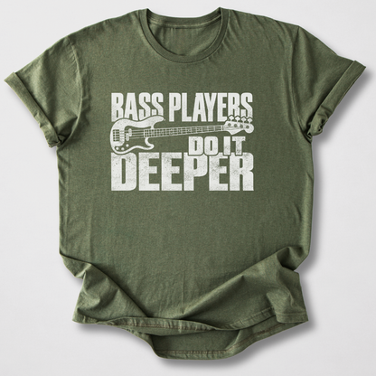 Bass Players Do It Deeper T-Shirt