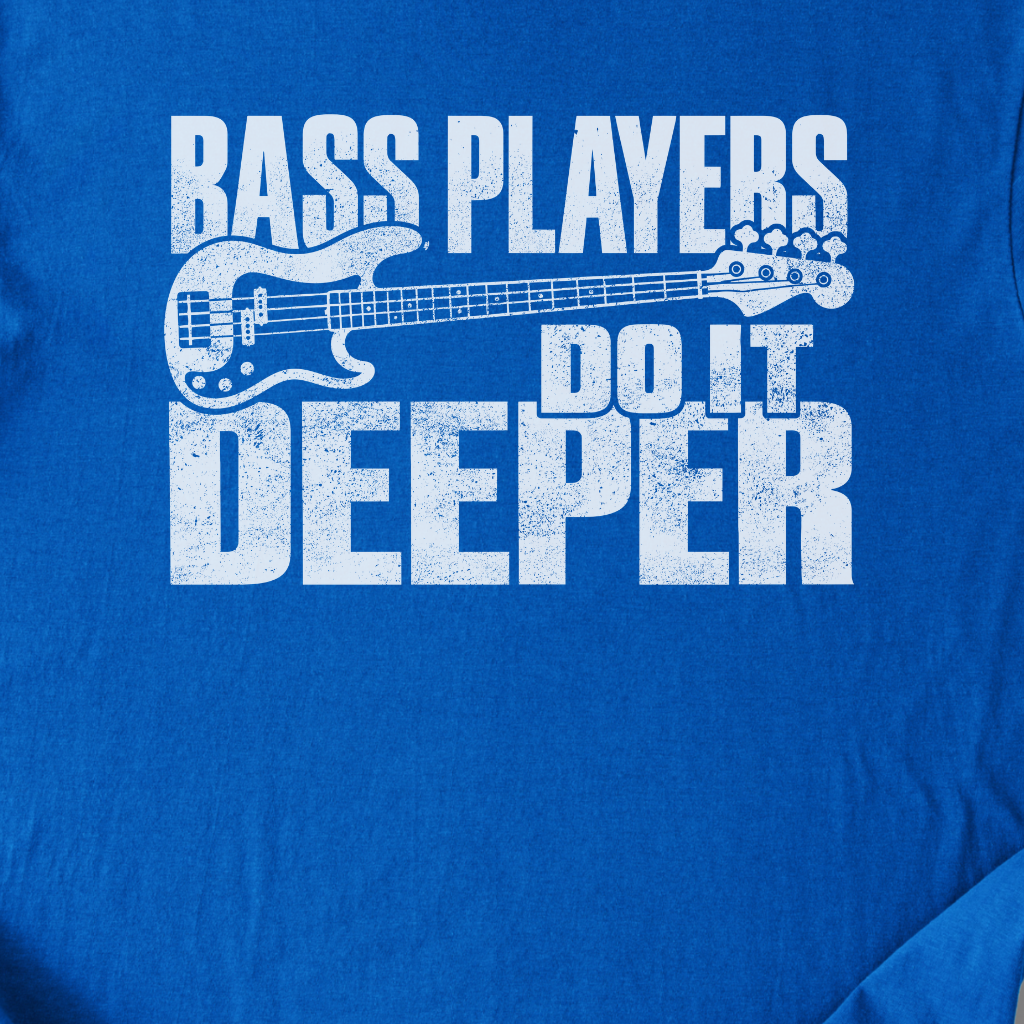 Bass Players Do It Deeper T-Shirt
