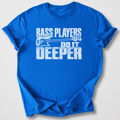 Bass Players Do It Deeper T-Shirt