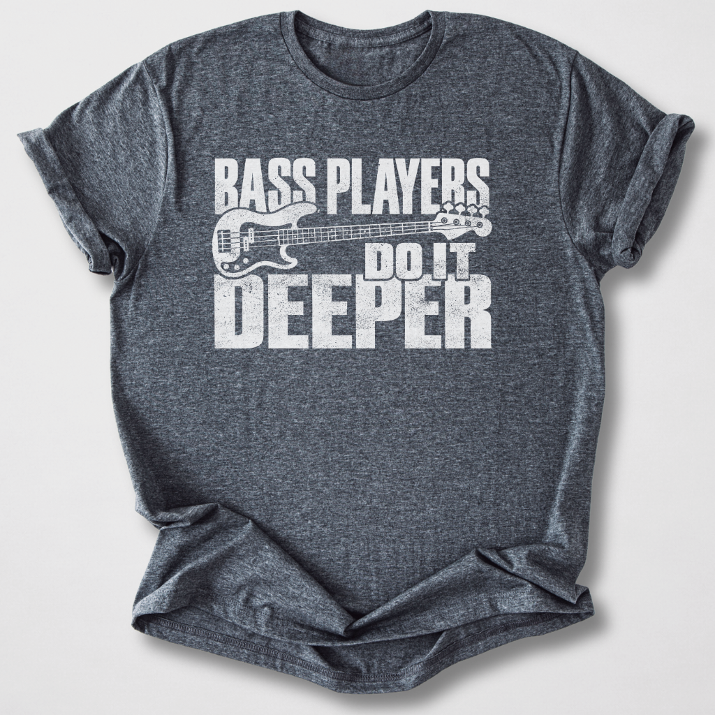 Bass Players Do It Deeper T-Shirt