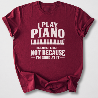 Piano Because I Like It T-Shirt
