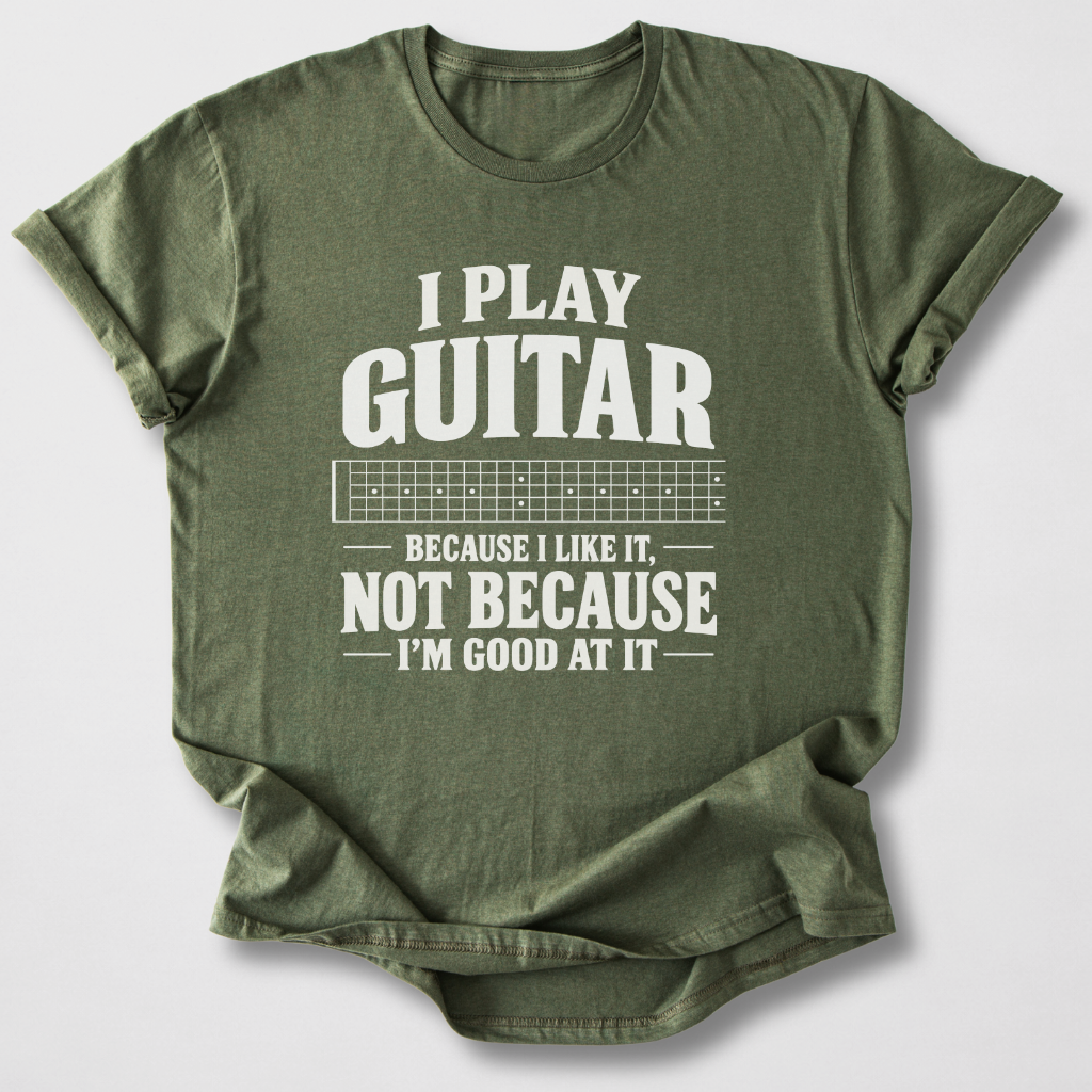 Guitar Because I Like It T-Shirt