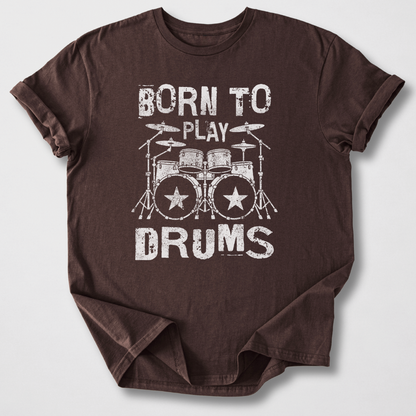 Born To Play Drums T-Shirt