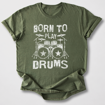 Born To Play Drums T-Shirt
