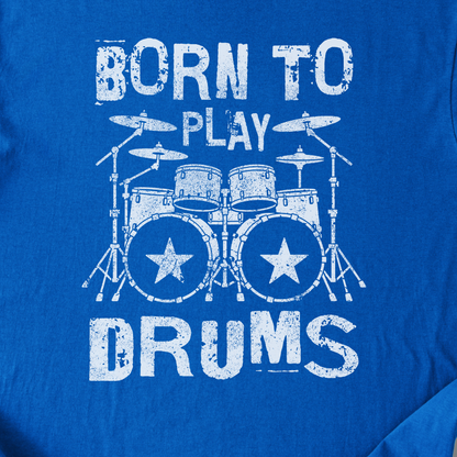 Born To Play Drums T-Shirt