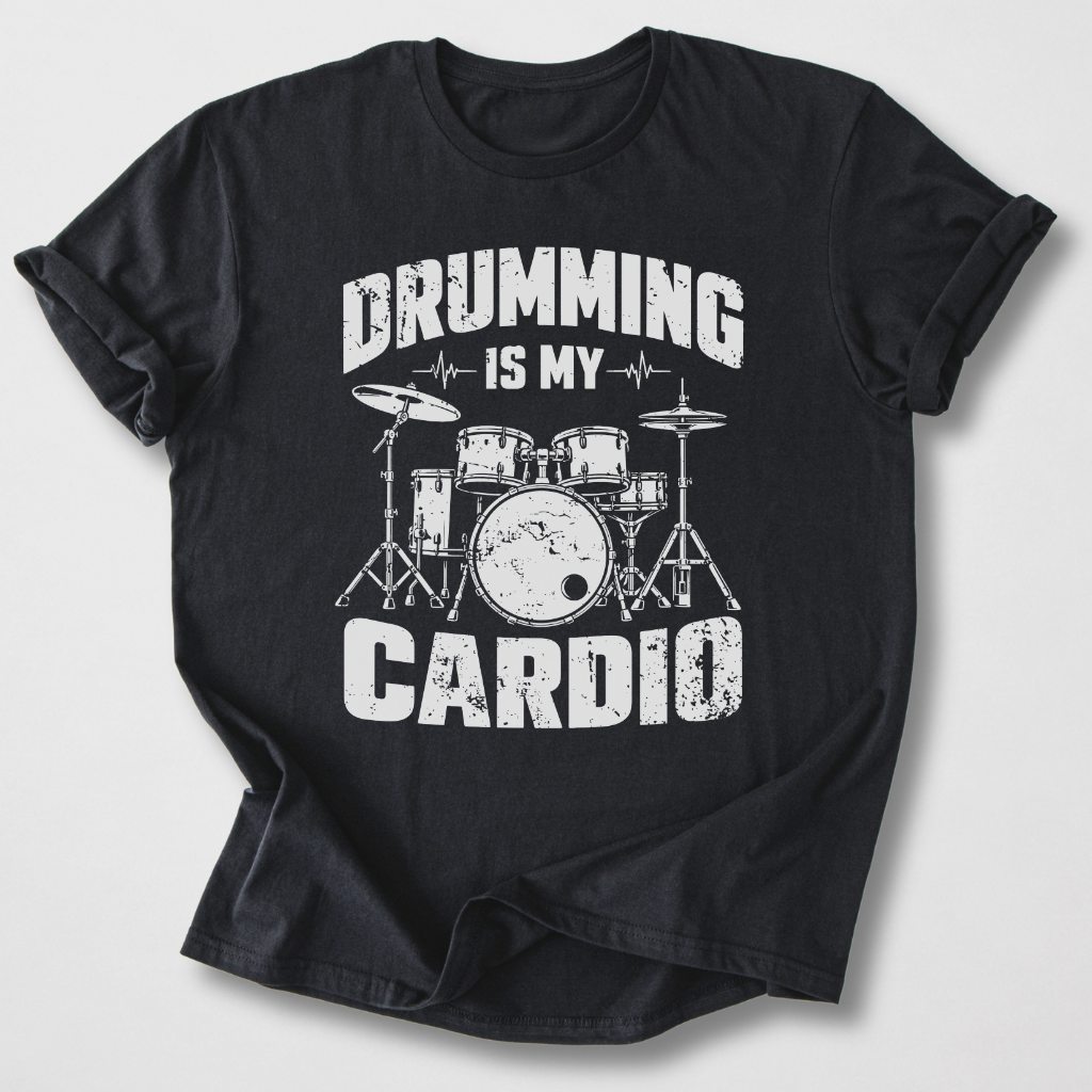 Drumming Is My Cardio T-Shirt