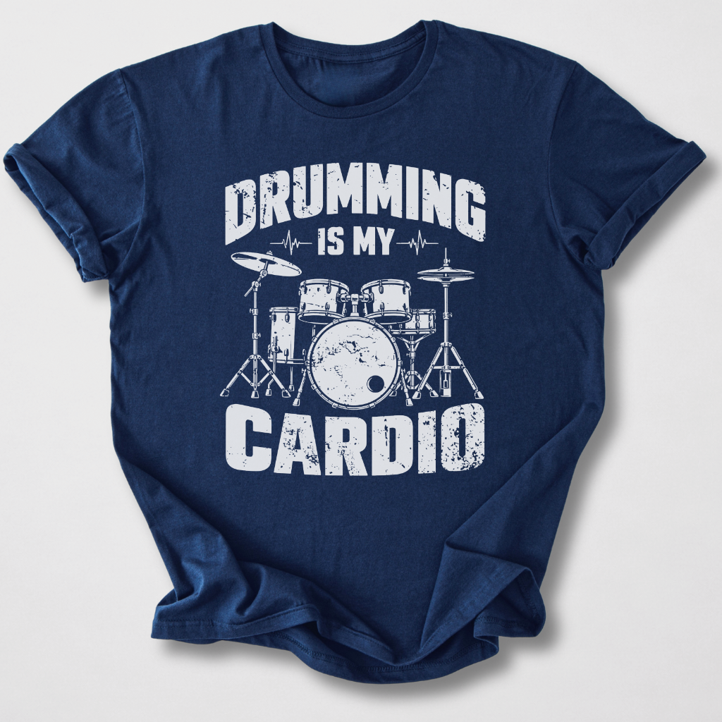 Drumming Is My Cardio T-Shirt
