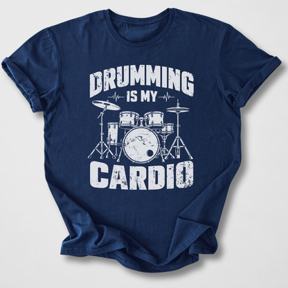 Drumming Is My Cardio T-Shirt