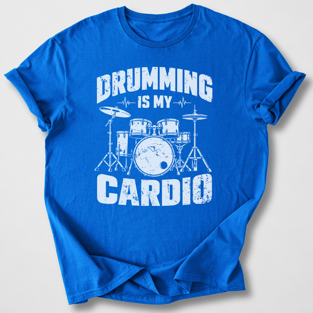 Drumming Is My Cardio T-Shirt