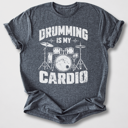 Drumming Is My Cardio T-Shirt
